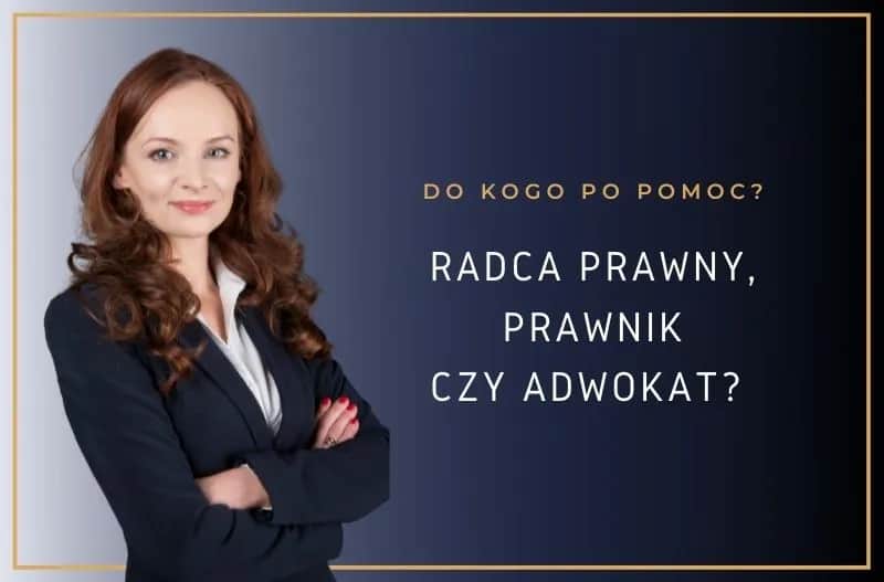Adwokat, Radca Prawny, Prawnik: Kogo wybrać? Różnice i uprawnienia